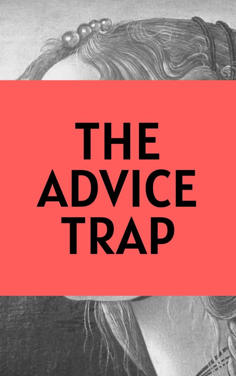 The Advice Trap