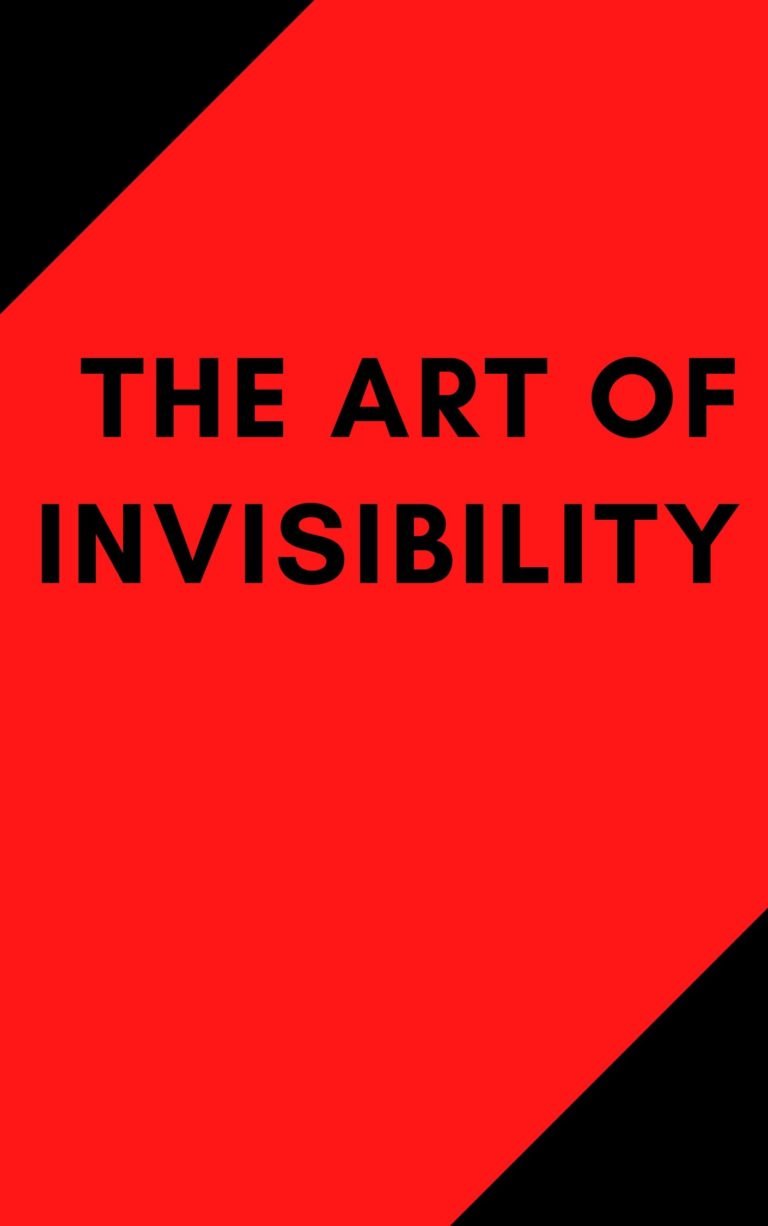 The Art of Invisibility