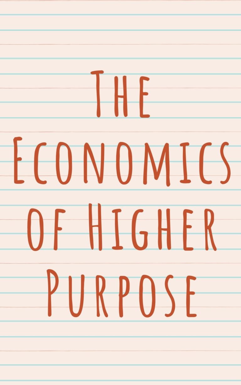 The Economics of Higher Purpose