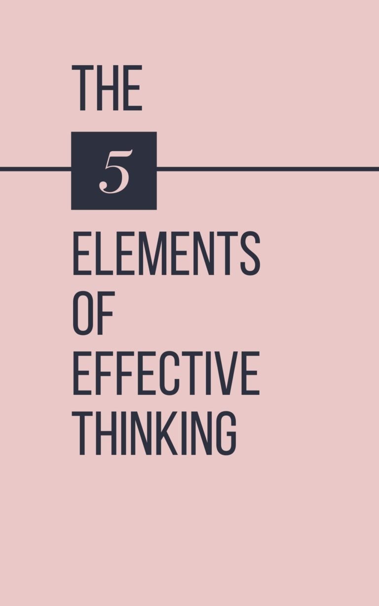 The 5 Elements of Effective Thinking – Book Summary