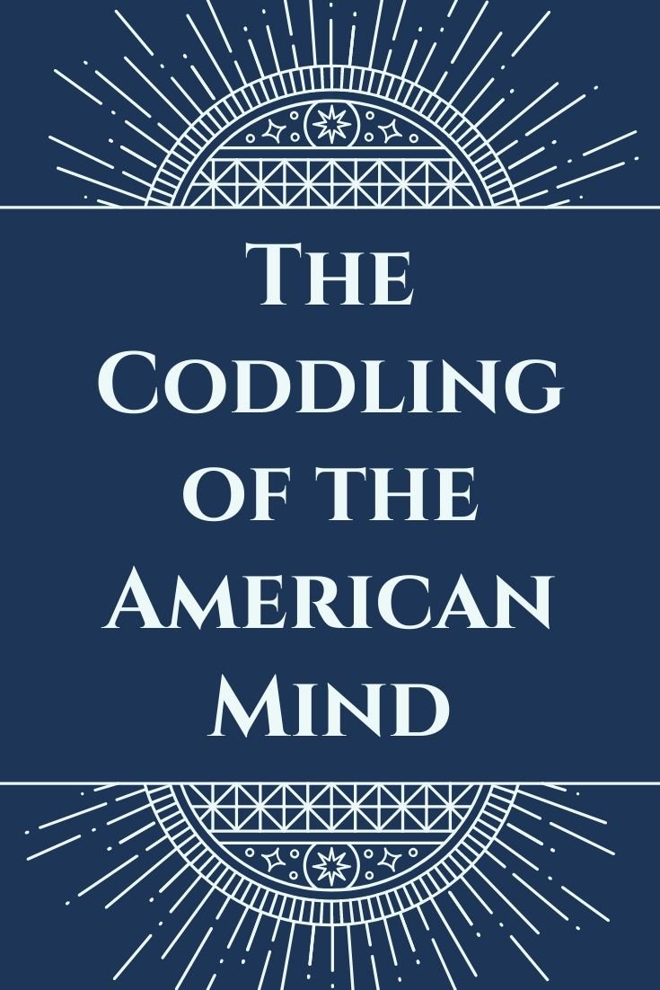 The Coddling of the American Mind