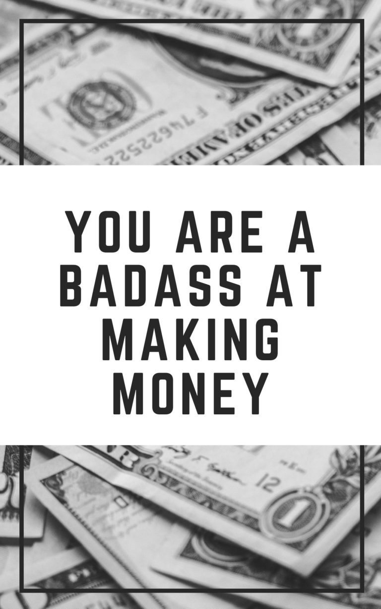 You Are a Badass at Making Money