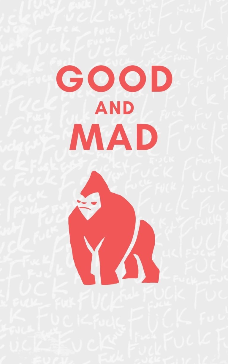 Good and Mad